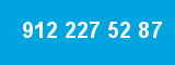 912 227 52 87 912 227 52 87